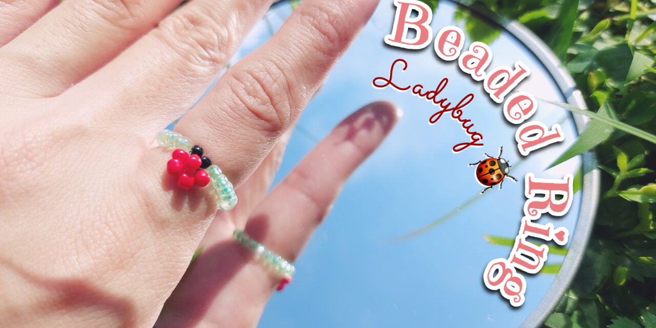 How to Make Ladybug Beaded Ring: วิธีร้อยแหวนลูกปัดเต่าทอง ง่ายๆ สไตล์เกาหลี