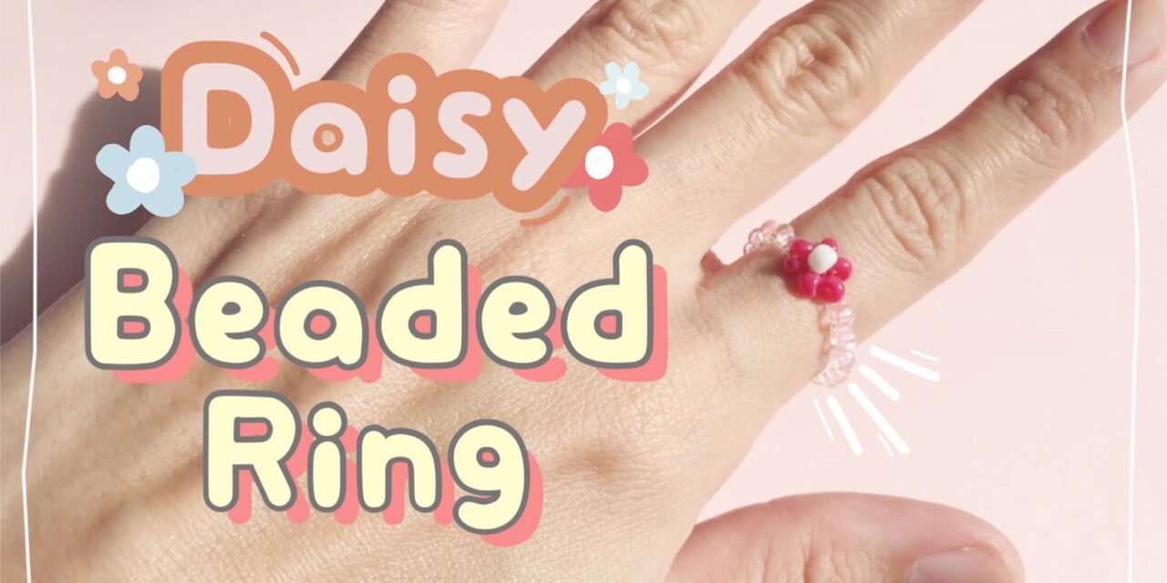 How to Make Daisy Flower Beaded Ring: วิธีร้อยแหวนลูกปัดดอกไม้ DAISY ง่ายๆ สไตล์เกาหลี
