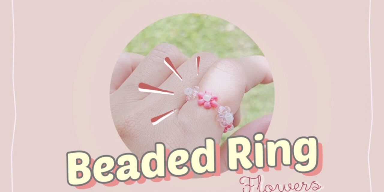 How to Make Daisy Flower Beaded Ring: วิธีร้อยแหวนลูกปัดดอกไม้เดซี่ แบบง่ายๆ สไตล์เกาหลี