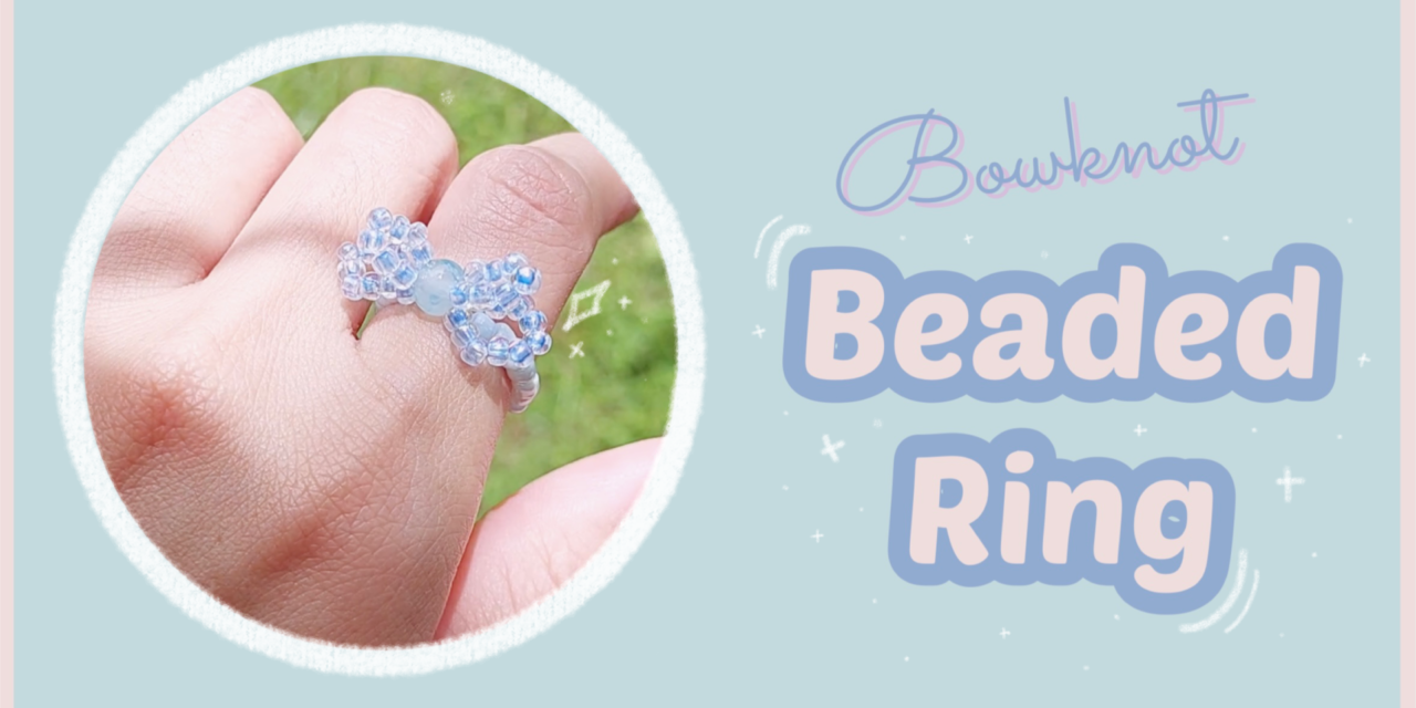 How to Make Bowknot Ribbon Beaded Ring: สอนร้อยแหวนลูกปัดรูปโบว์ง่ายๆ สไตล์เกาหลี