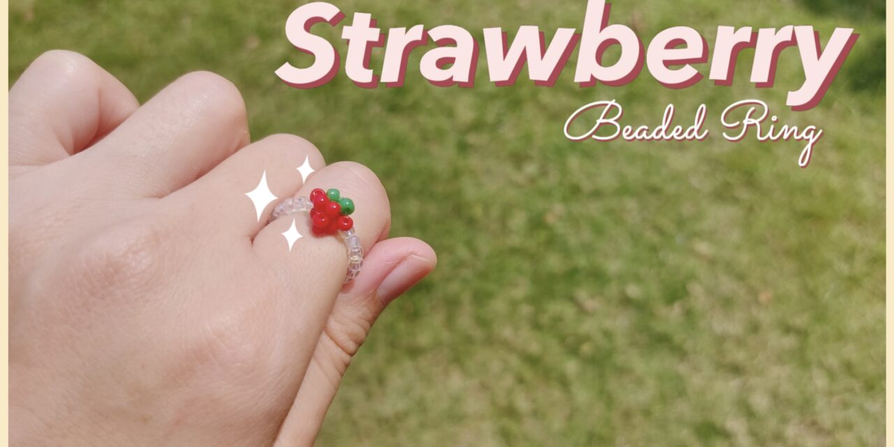 How to Make Strawberry Beaded Ring: วิธีทำแหวนลูกปัดสตรอว์เบอร์รี่ง่ายๆ สไตล์เกาหลี